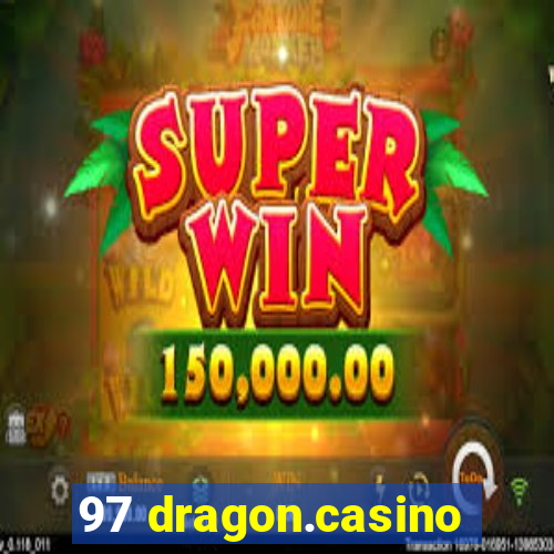 97 dragon.casino